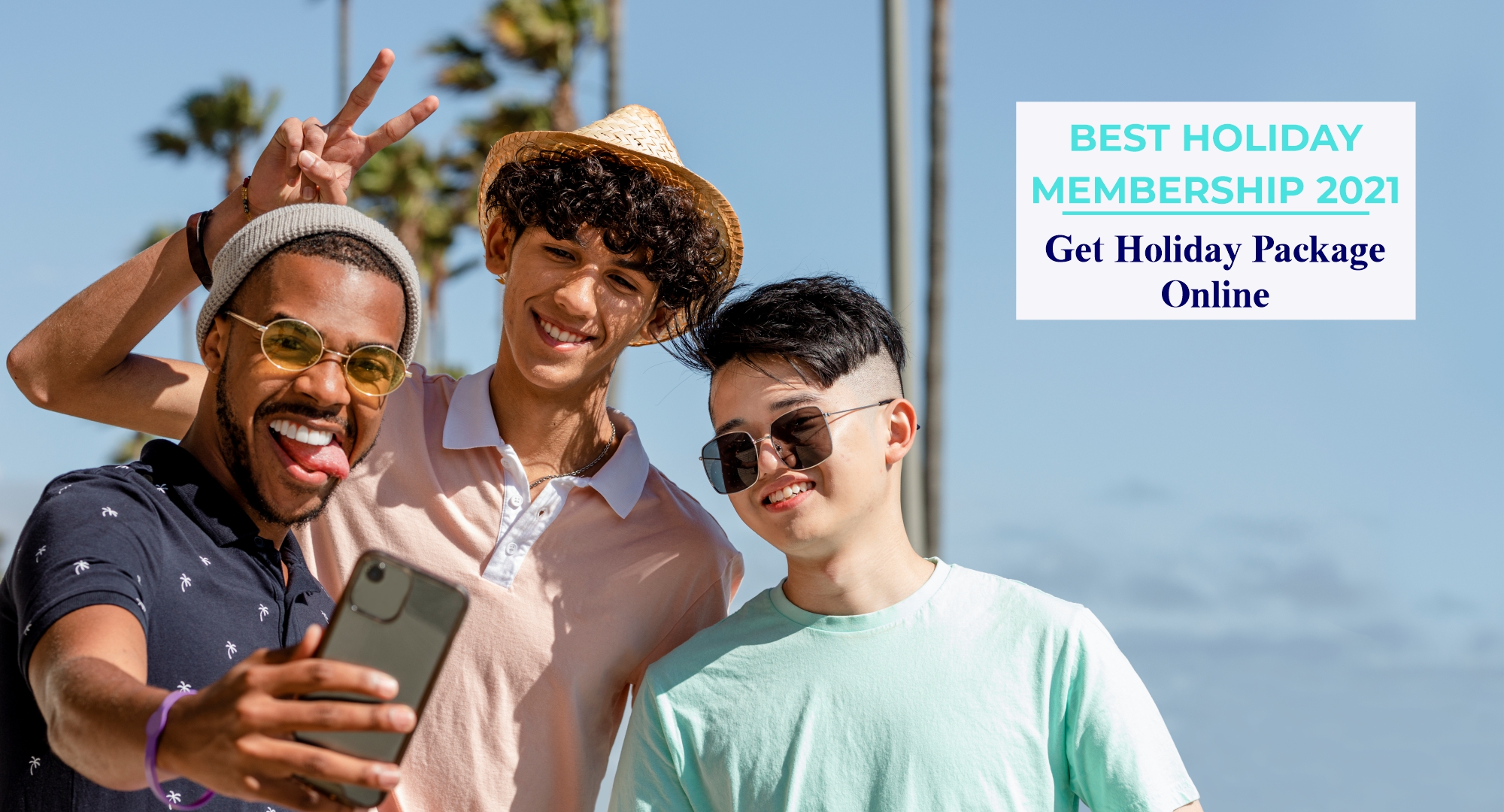 Best Holiday Membership 2021 | Get Holiday Package Online